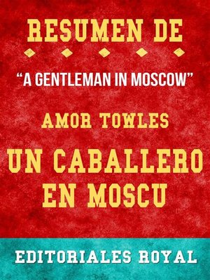 cover image of Resume De a Gentleman In Moscow Un Caballero En Moscu de Amor Towles--Pautas de Discusion